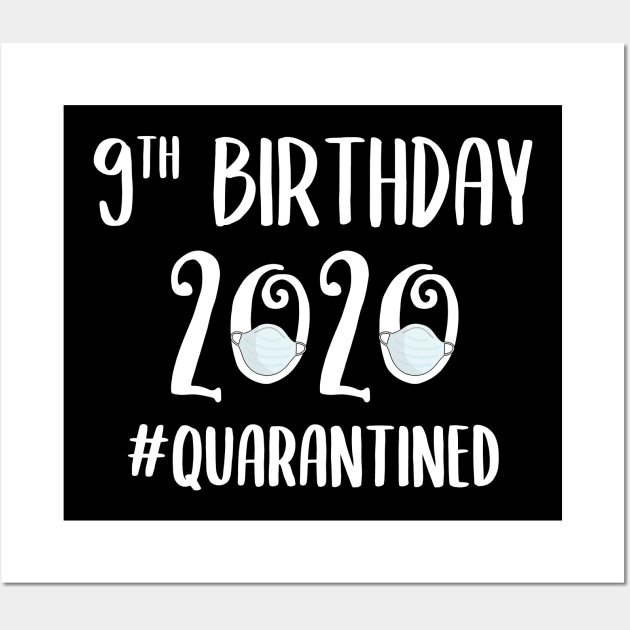 9th Birthday 2020 Quarantined Wall Art by quaranteen